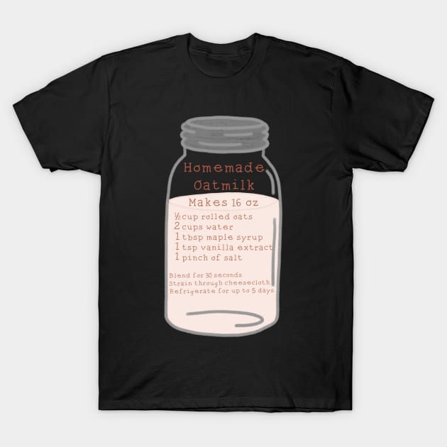 Oat Milk Recipe Mason Jar T-Shirt by JuneNostalgia